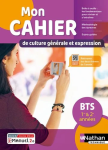 Cahier - Culture générale et expression - Français - BTS 1e/2e - Livre + licence élève 2022 vignette