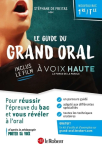Le guide du grand oral. Inclus le film A voix Haute
