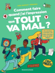 Comment faire quand j'ai l'impression que tout va mal ? vignette
